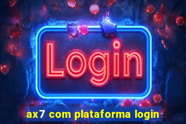 ax7 com plataforma login